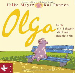 Olga. Auch ein Schwein muss mal traurig sein